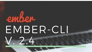 ember cli tutorial with Ember 2.4