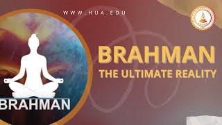 What is Brahman – The Ultimate Reality