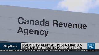 Civil rights group says CRA unfairly targeting Muslim charities