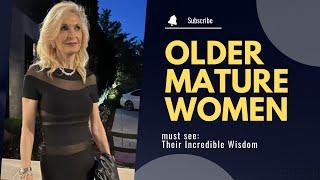 Older Mature Women Over 60 | Their Incredible Wisdom