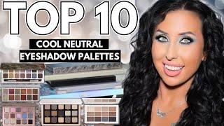 TOP 10 Cool Toned Neutral Eyeshadow Palettes from my 600+ palette collection | Swatches + Tutorials