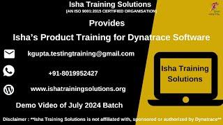 Isha’s Product Training for Dynatrace Software Demo Video. Call/WhatsApp on +91-8019952427 to enroll