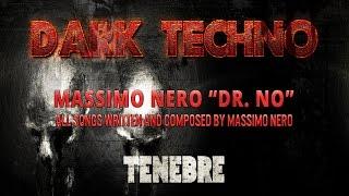 Dark Techno - Massimo Nero "Dr. No" Tenebre (Dark Minimal Horror Techno)
