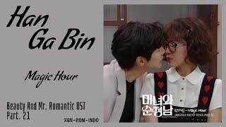 Han Ga Bin (한가빈) – Magic Hour | Beauty And Mr. Romantic 미녀와 순정남 OST Part. 21 Lyrics Han/Rom/Indo