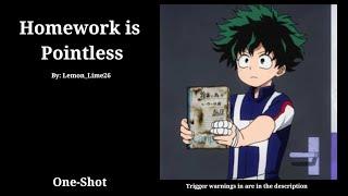 Homework is Pointless || One-Shot - Series Part: 1 || MHA Podfic