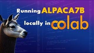 Running Alpaca7B in Colab