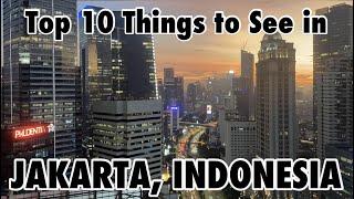 TOP 10 things to see: JAKARTA, INDONESIA