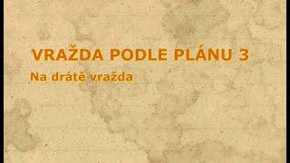 Vražda podle plánu 3 - Na drátě vražda, SKdab