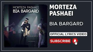 Morteza Pashaei - Bia Bargard I Lyrics Video ( مرتضی پاشایی - بیا برگرد )