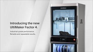 Meet the new UltiMaker Factor 4.