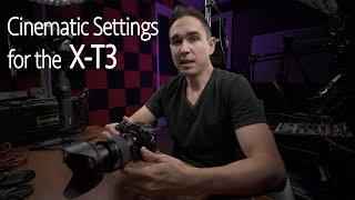 Fuji X-T3: My Favorite Cinematic Settings