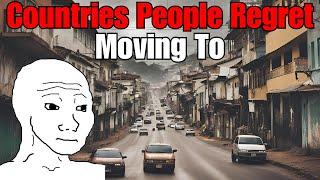 10 Countries People Regret Moving To in 2024