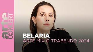 Belaria -  ARTE Mix ø Trabendo 2024 - ARTE Concert