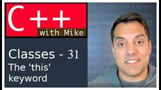 Classes Part 31 - The ‘this’ keyword - Modern Cpp Series Ep. 68