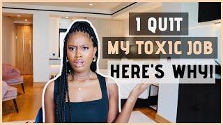 I QUIT MY JOB FROM HELL & HERE'S WHY! TOXIC WORKPLACE