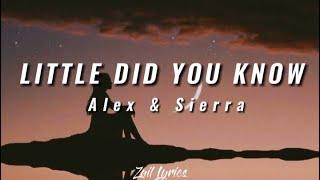 Alex & Sierra- LITTLE DID YOU KNOW Lyrics