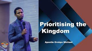 Prioritising the Kingdom 2 By Apostle Orokpo Michael