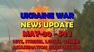 Ukraine War Update (20250530a): Pt 1 - Overnight & Other News - Assassination Plot Details