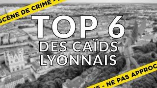  TOP 6 DES CAIDS LYONNAIS  