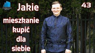 Jakie Mieszkanie Kupić Dla Siebie. Inwestowanie w Nieruchomości