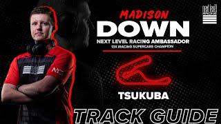 Next Level Racing Track Guide with @MadisonDown- Tsukuba Circuit- 2000 Full