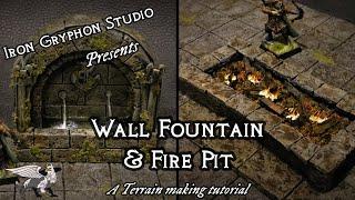 Iron Gryphon Studio - Ep 41 Wall Fountain & Fire Pit (dungeon decoration, d&d terrain Foam crafting)