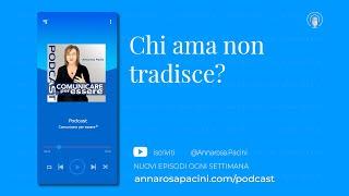 Chi ama non tradisce? - Podcast