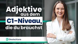 C1-Adjektive, die du kennen musst I Deutsch lernen c1 I Wortschatz erweitern