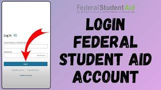 Federal Student Aid Login 2024 | How to Sign in to Federal Student Aid Account