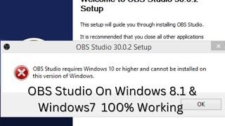 OBS Studio Requires Windows 10 or Higher and Cannot be Installed on this version 100 %  Solutions