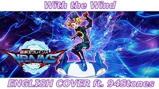 With the Wind - Yu-Gi-Oh! VRAINS OP (ENGLISH COVER)