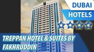 Treppan Hotel & Suites By Fakhruddin 4 ⭐⭐⭐⭐ | Review Hotel in Dubai, UAE