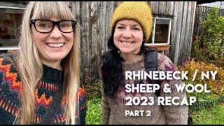 Rhinebeck / NY Sheep and Wool 2023 Recap - Part 2