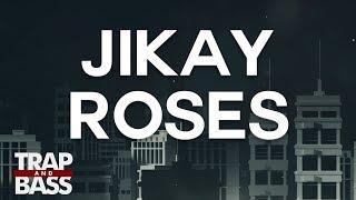 JiKay - Roses (feat. MNKN, Cat Clark)