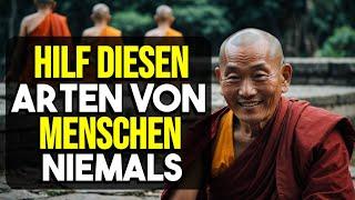 8 Arten von Menschen, denen wir nicht helfen sollten! – Lebensweisheit | Buddhismus