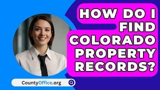 How Do I Find Colorado Property Records? - CountyOffice.org