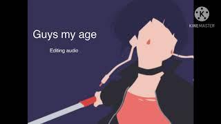 Guys my age edit audio