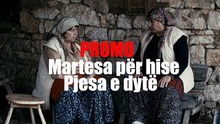 MARTESA PER HISE pjesa e dytë (PROMO) Tregime Popullore