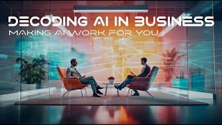 Making AI Work for Your Business: Practical Applications of Chat GPT and Google Bard