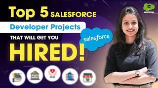 Top 5 Salesforce Developer Projects to Get Hired in 2024 | Salesforce Projects for Your Resume