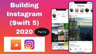 Build Instagram App: Part 6 (Swift 5) - 2020 - Xcode 11 - iOS Development