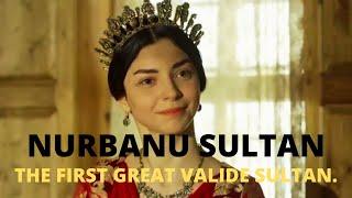 Who Was NURBANU SULTAN? The First Great Valide Sultan.