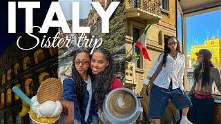 ITALY TRIP  w/ my Sister | A trip Full of Pizza, Gelato, Getting lost and Unforgettable Memories |