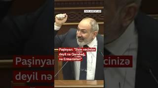 Nikol Paşinyan: "Qarabağ sizin üçün hakimiyyəti qoruyub saxlamaq vasitəsi olub"