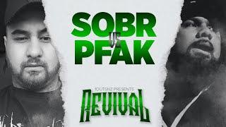 1OUTSNZ REVIVAL PFAK vs SOBR