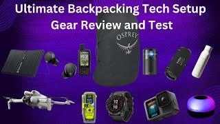 Ultimate Backpacking Tech Setup:Gear Review and Test