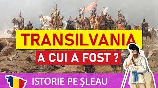 A cui a fost Transilvania de-a lungul istoriei ?