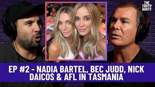 Ep #2 Truth Hurts - Bec Judd, Nadia Bartel, Nick Daicos & AFL in Tasmania