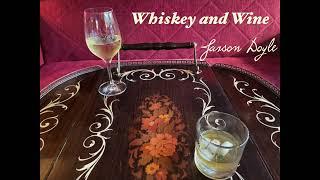 Whiskey and Wine by Jaxson Doyle