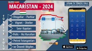 Macaristan Önemli Yol Bilgiler 2024 | Utkan Tv Türkiye Yolu